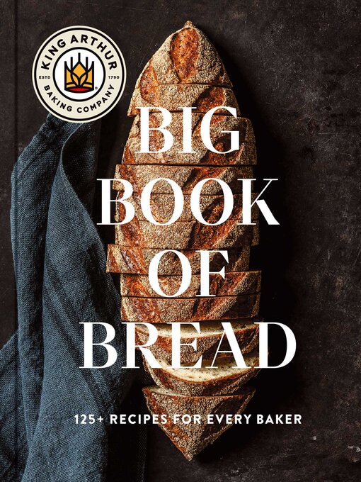 Title details for The King Arthur Baking Company Big Book of Bread by King Arthur Baking Company - Wait list